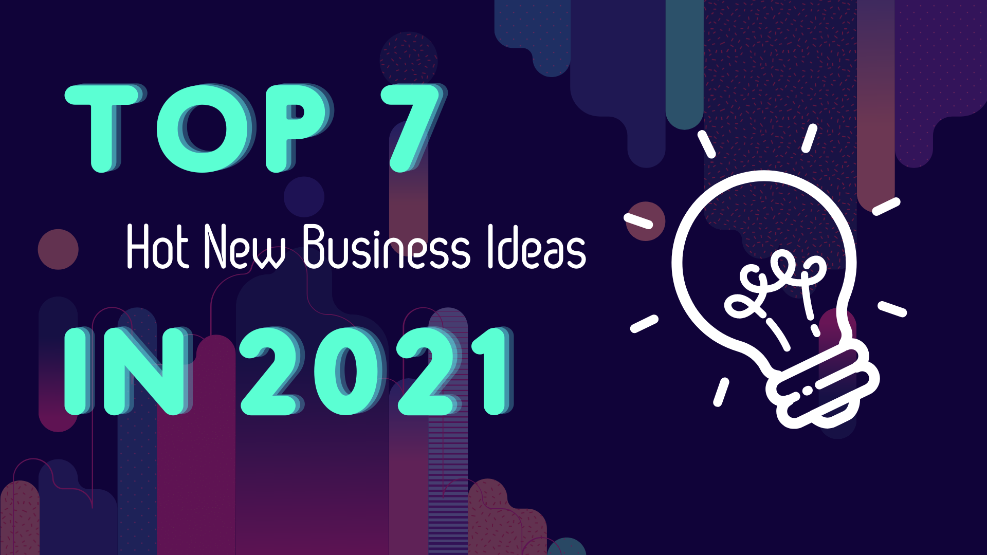 Top 7 Hot New Business Ideas in 2020