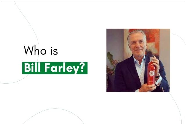 who is bill Farley?