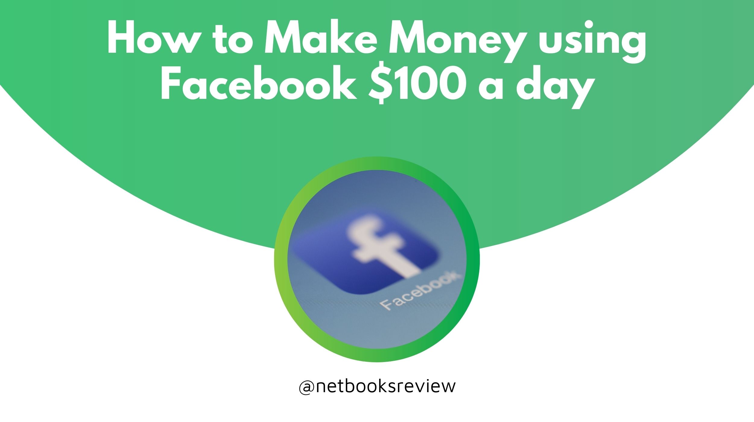 Make money using facebook $100