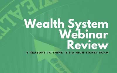 Wealth System Webinar Review: 6 Reasons To Think It’s a High-Ticket Scam