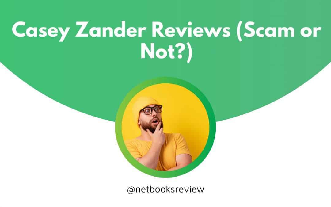 Casey Zander Reviews (Scam or Not?) – 6 Facts Uncovered