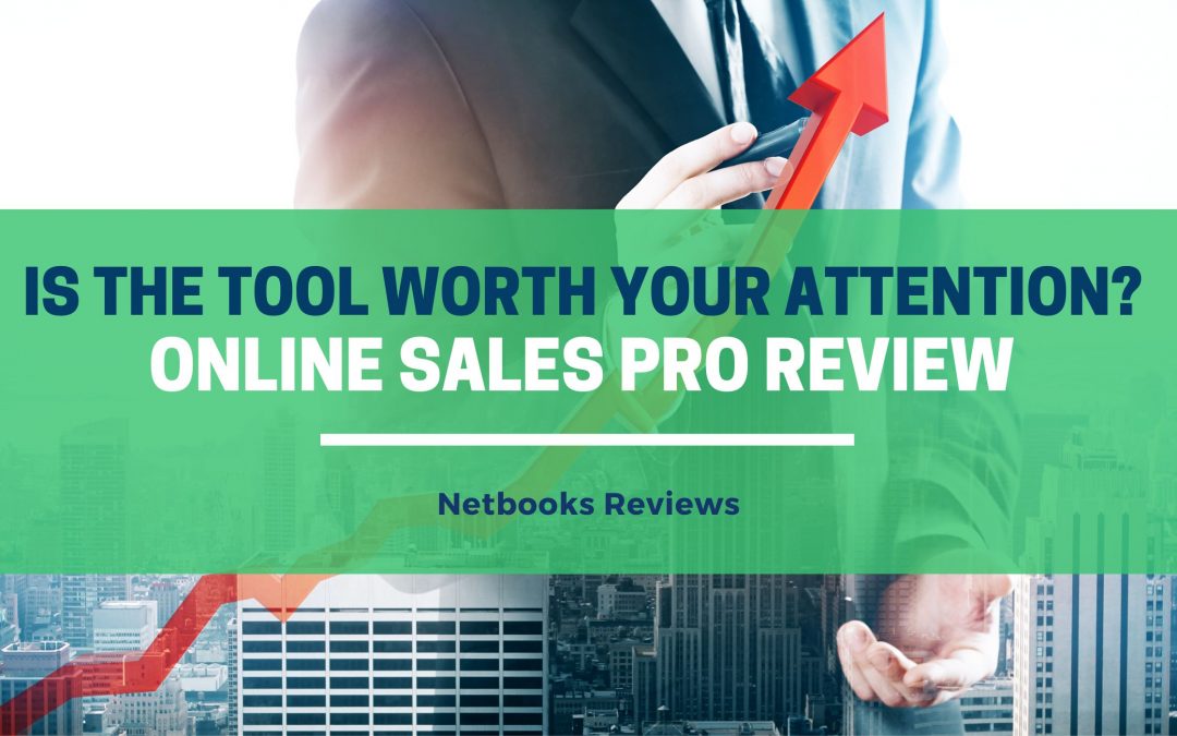 Online Sales Pro Review – Is the Tool Worth Your Attention?