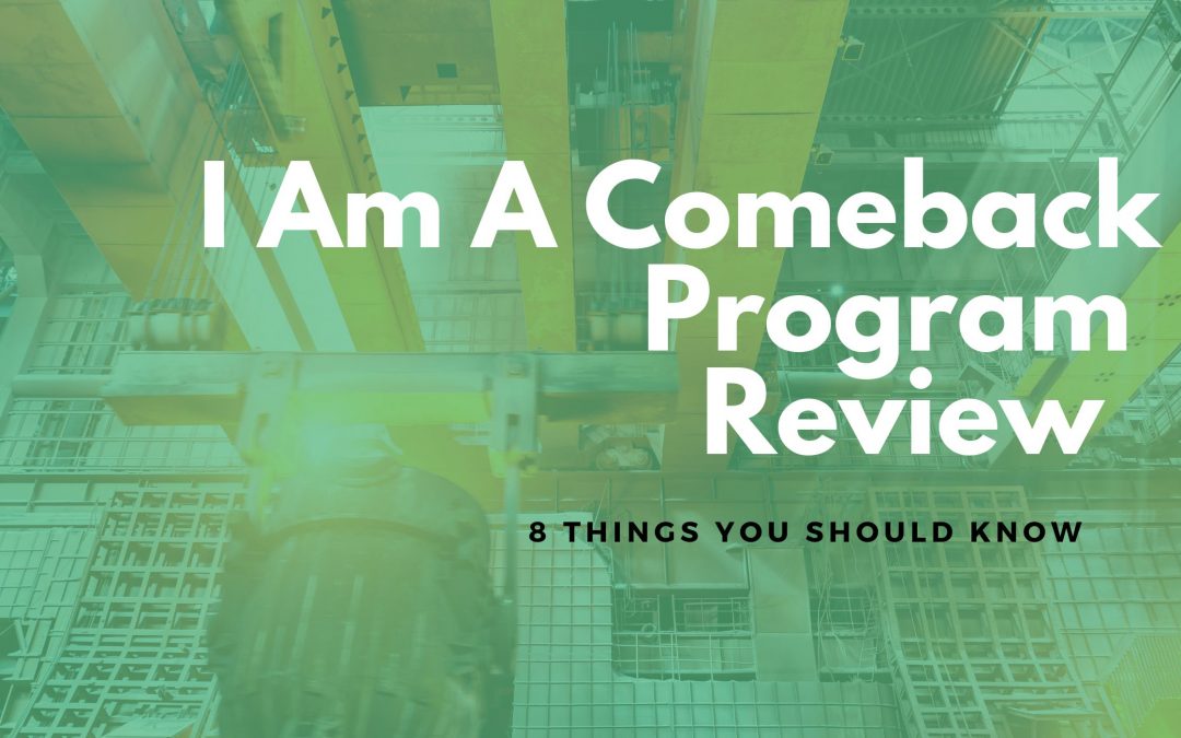I Am A Comeback Program Review: 8 Things You Should Know   