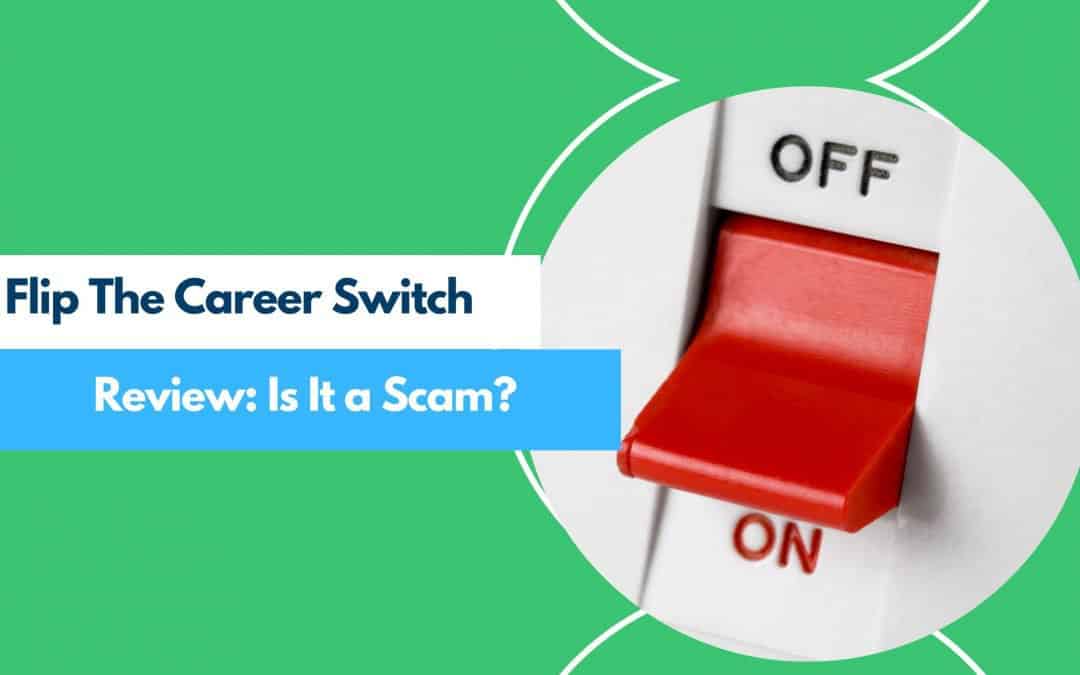 Flip The Career Switch Reviews: Is It a Scam? (10 Red Flags)