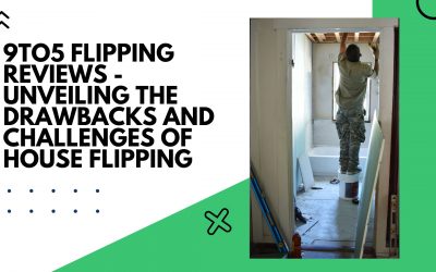 9to5 Flipping Reviews – Unveiling the Drawbacks and Challenges of House Flipping