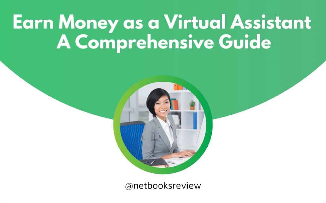Earn Money Online as a Virtual Assistant: Your Comprehensive Guide