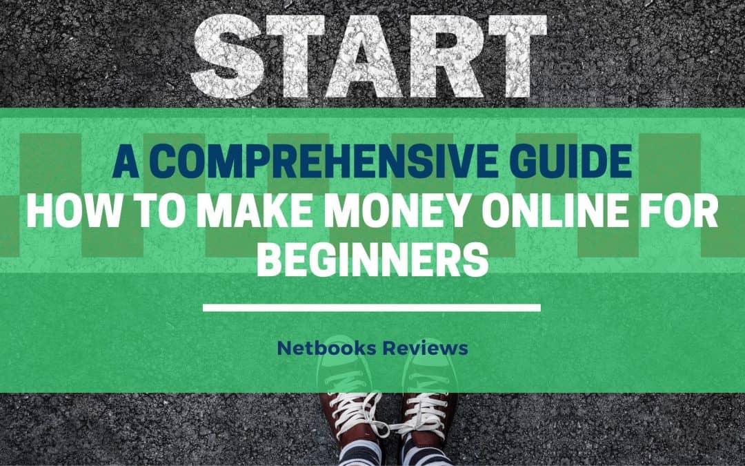 How to Make Money Online for Beginners: A Comprehensive Guide