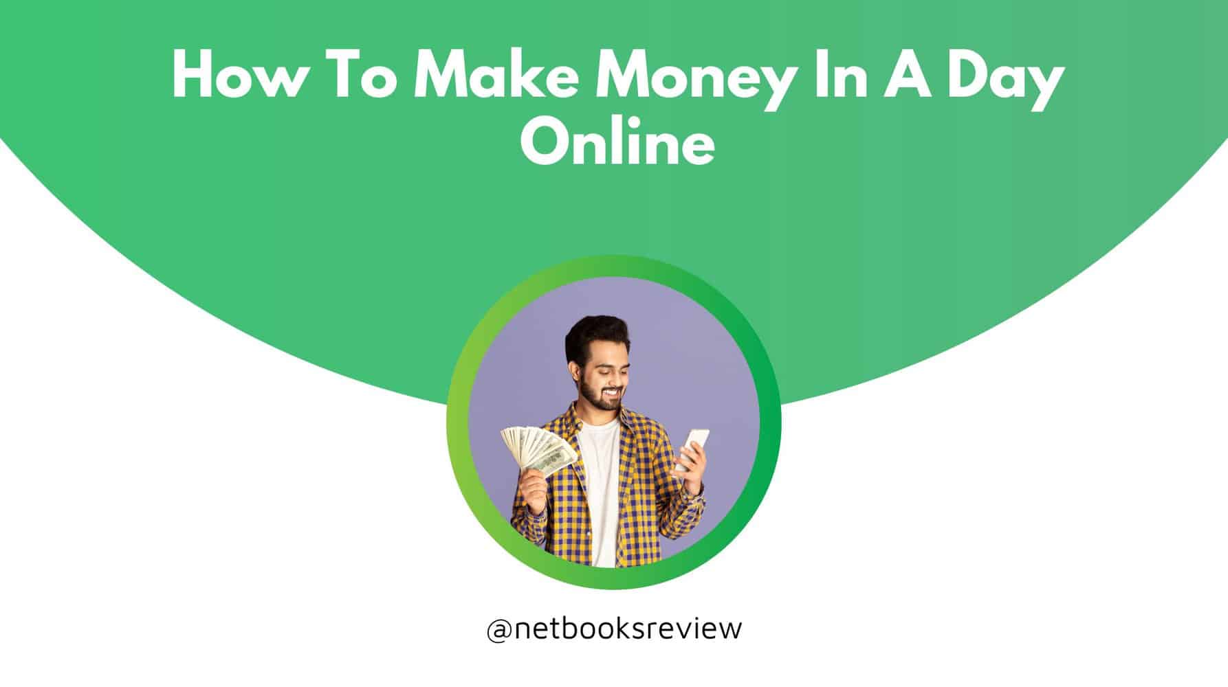 make money in a day online
